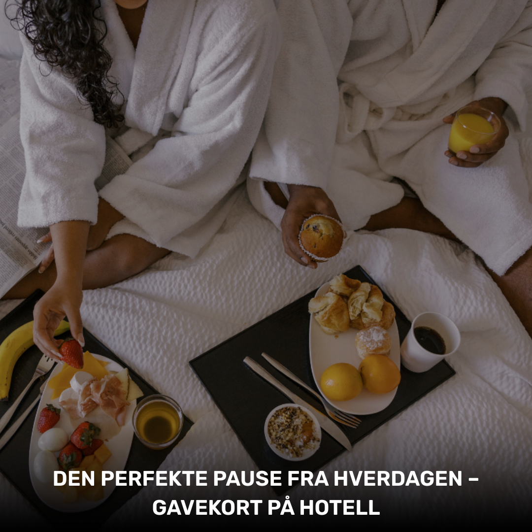 Den perfekte pause fra hverdagen – gavekort på hotell